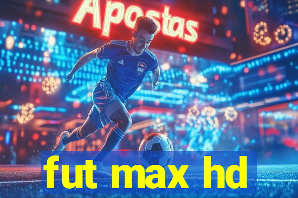 fut max hd